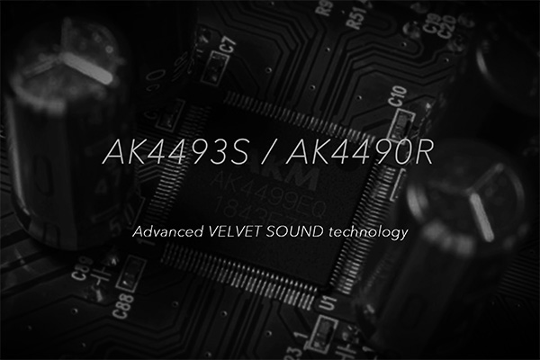 AK4493S / AK4490R Advanced VELVET SOUND Technology